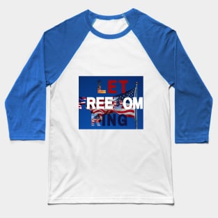 Let freedom Ring Baseball T-Shirt